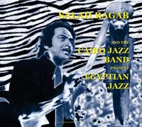 Ragab, Salah - Salah Ragab And The Cairo Jazz Band Present Egyptian Jazz
