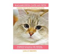 Ragamuffin Cats As Pets: Ragamuffin Cats facts, care, breeding, nutritional information, tips, and more! Caring For Your Ragamuffin Cats