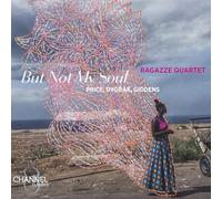 Ragazze Quartet - But Not My Soul: Price, Dvořák & Giddens
