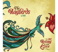 RAGBIRDS - We Belong To The Love