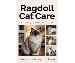 Ragdoll Cat Care: Raising a Gentle Giant