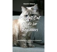 Ragdoll Cat Guide for Beginners: Understanding the Importance of Caring for a Ragdoll Cat