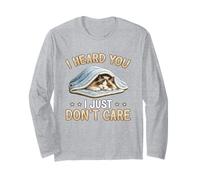 Ragdoll cat - I Heard You - I just Don't Care - Chilling Cat Long Sleeve T-Shirt