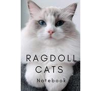 Ragdoll Cats Notebook: Notebook 2020 For Cat Lovers and Owners,Personality Ragdoll, Cat Training, Kitten ,Cat Breeds (Kindle Store) ,Cats Journaling