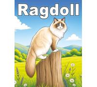 Ragdoll: Cute and Gentle Cat Coloring Book Filled with Ragdoll Cats, Cozy Moments, and Delightful Scenes for Relaxation, Calm, and Creativity (My Cute Cats Collection)