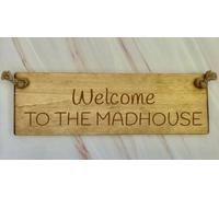 Ragdoll Home Ltd Welcome to the Madhouse - Ragdoll Home Rustic Wooden 30cm sign. 100% Made in Britain. (Natural wood with wood stain)