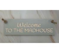 Ragdoll Home Ltd Welcome to the Madhouse - Ragdoll Home Rustic Wooden 30cm sign. 100% Made in Britain. (Pale grey with white stain)