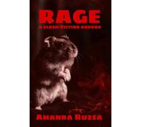 RAGE: a flash-fiction horror (Flash-Fiction Horror Stories)