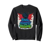 Rage Against The Regime Political Protest Sweatshirt