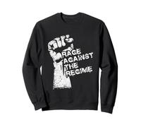 Rage Against The Regime Sweatshirt