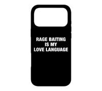 Rage Baiting Is My Love Language Funny Sarcastic Meme Humor Case for iPhone 17 Pro Max