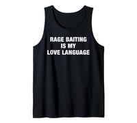 Rage Baiting is My Love Language Funny Sarcastic Meme Humor Tank Top