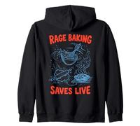 Rage Baking Saves Live Chaos Kitchen Funny Ironic Baker Zip Hoodie
