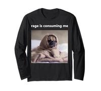 Rage is Consuming Me Funny Pug Cute Dog Absurd Meme Long Sleeve T-Shirt
