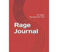 Rage Journal: An Anger Management Tool