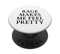 Rage Makes Me Feel Pretty Funny Feminism Slogan Angry Humor PopSockets Adhesive PopGrip