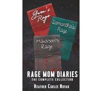 Rage Mom Diaries Collection: 3 Moms, 3 Diaries, 3 Murders