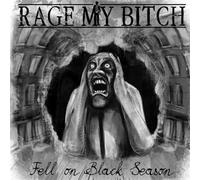 Rage My Bitch - Fell On Black Season