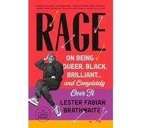 Rage: On Being Queer, Black, Brilliant . . . and Completely Over It (Random House Large Print)