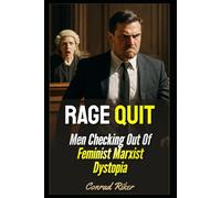 Rage Quit: Men Checking Out Of Feminist Marxist Dystopia: 170 (redpilled revolutionary civil rights for men (satire))