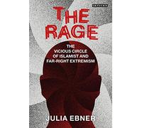 Rage, The: The Vicious Circle of Islamist and Far-Right Extremism