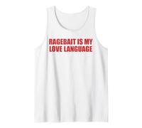 Ragebait is My Love Language Funny Internet Meme Cool Quote Tank Top