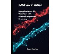 RAGFlow in Action: Designing Smart AI Workflows with Retrieval-Augmented Reasoning