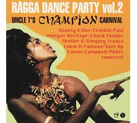 RAGGA DANCE PARTY VOL.2 UNCLE T’s CHAMPION CARNIVAL