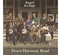 Ragged But Right - Down Harmony Road
