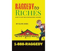 Raggedy to Riches: How To Get Rich On Raggedy Houses