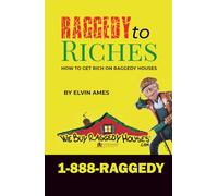 Raggedy to Riches: How To Get Rich On Raggedy Houses