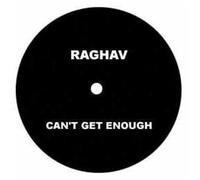 Raghav Ragg IV - Can't Get Enough [12" VINYL]