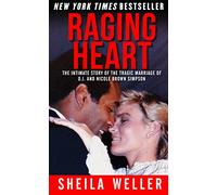 Raging Heart: The Intimate Story of the Tragic Marriage of O.J. and Nicole Brown Simpson
