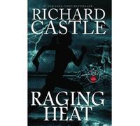 [(Raging Heat (Castle))] [ By (author) Richard Castle ] [September, 2014]