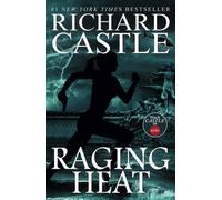 Raging Heat (Castle) (Nikki Heat 6) by Richard Castle (2015-05-15)