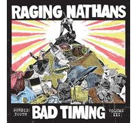 RAGING NATHANS, THE - BAD TIMING: SORDID YOUTH VOL. 3 [VINYL]