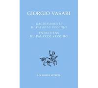 Ragionamenti Di Palazzo Vecchio / Entretiens Du Palazzo Vecchio: Edition bilingue français-italien: 20 (Bibliotheque Italienne)