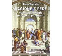 Ragione e fede dopo le mitologie intorno al progresso