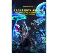 Ragna Rock and Roll: Jormungandr Book 2, A Novel of The Harrowed Earth