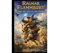 Ragnar Flammbart - Magic, Billy Goats and Other Disasters (Ragnar Flammbart (English))