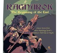 Ragnarok : The Beginning of the End | Classic Stories from Norse Mythology Grade 3 | Children's Folk Tales & Myths