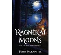 Ragnekai Moons: Book Two of The Old Wounds Trilogy