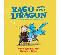 Rago gets a pet dragon: Humorous rhyming story about the mishaps of a young wizard who gets a pet dragon