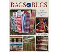 Rags to Rugs: 30 new weaving designs for repurposed fabrics