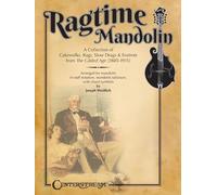 Ragtime Mandolin: A Collection of Cakewalks, Rags, Slow Drags, and Foxtrots from the Gilded Age
