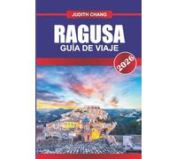 RAGUSA GUÍA DE VIAJE 2026: Explore los sitios de la UNESCO, los festivales locales y la cocina tradicional en el sur de Sicilia