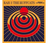 RAH & THE RUFFCATS - ORILE TO BERLIN [VINYL]