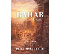 RAHAB: Broken Past. Bold Faith. (THE WOMEN OF SCRIPTURE DEVOTIONAL STUDY SERIES)
