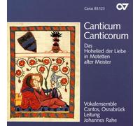 Rahe/Vokalensemble Cantos - Canticum Canticorum