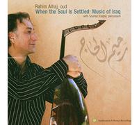 Rahim Alhaj with Souhail KasparRahim Alhaj - When the Soul Is Settled: Music of Iraq